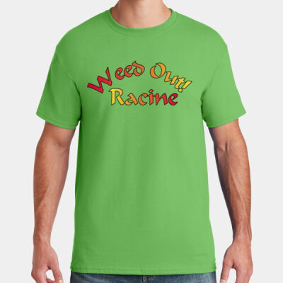 Weed Out Racine - Dri Power ® 50/50 Cotton/Poly T Shirt Thumbnail